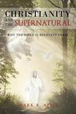 Christianity And The Supernatural af Mark R Apelt