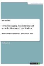 Vernachlassigung, Misshandlung Und Sexueller Missbrauch Von Kindern af Tim Stahlhut