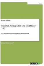 Floorball. Schlager, Ball und Ich (Klasse 5/6) af David Abend