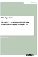 Menschen mit geistiger Behinderung. Integration, Inklusion, Empowerment af Silvia Kopper-Zisser