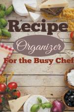 Recipe Organizer For the Busy Chef af Creative Planners