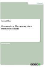 Kommentierte UEbersetzung eines franzoesischen Texts af Hanna Wilkes