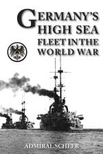 Germany's High Seas Fleet in the World War af Admiral Reinhard Scheer