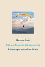 UEber den Bergen ist der Krieg so fern af Hartmut (Universitat Gesamthochschule Kassel Germany) Bossel