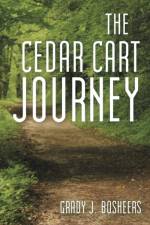 Cedar Cart Journey af Grady J Bosheers