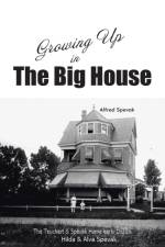 Growing Up in The Big House af Alfred Spevak