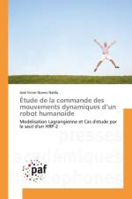 Etude de la Commande Des Mouvements Dynamiques D Un Robot Humanoide af Nalda-J