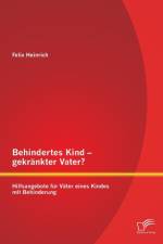 Behindertes Kind - gekrankter Vater? Hilfsangebote fur Vater eines Kindes mit Behinderung af Felix Heinrich