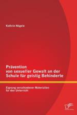 Pravention von sexueller Gewalt an der Schule fur geistig Behinderte af Kathrin Nagele