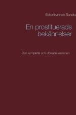 En prostituerads bekannelser af Eskortkvinnan Sandra