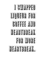 I Swapped Liqueur for Coffee and Heartbreak for More Heartbreak. af Jodie Matthews