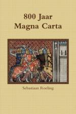 800 Jaar Magna Carta af Sebastiaan Roeling