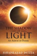 Shadow of Light af Sibaprasad Dutta
