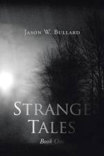 Strange Tales af Jason W Bullard