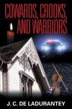 Cowards, Crooks, and Warriors af J C De Ladurantey