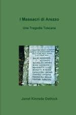 I Massacri Di Arezzo. UNA Tragedia Toscana af Janet Kinrade Dethick