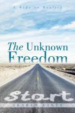 Unknown Freedom af Akarsh Raker