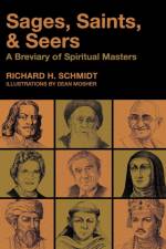 Sages, Saints, & Seers af Richard H. Schmidt
