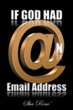 If God had @n Email Address af Sha Rene'