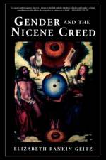 Gender and the Nicene Creed af Elizabeth Geitz