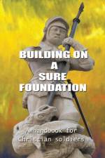 Building on a Sure Foundation af B K