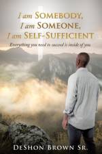I am Somebody, I am Someone, I am Self-Sufficient af Sr Brown