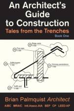 Architect's Guide to Construction af Brian Palmquist
