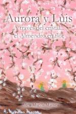 Aurora y Luis... a Traves Del Cristal... El Almendro En Flor af Alicia Morilla Massieu