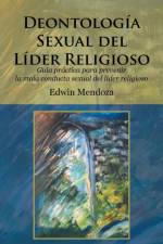 Deontologia sexual del lider religioso af Edwin Mendoza