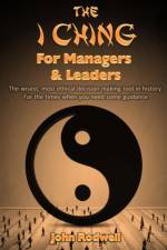 I Ching for Managers & Leaders af John Rodwell