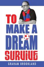 To Make a Dream Survive af Graham Brookland