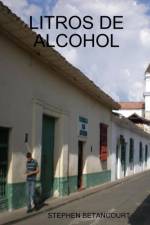 Litros De Alcohol af Stephen Betancourt
