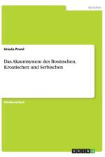 Das Akzentsystem Des Bosnischen, Kroatischen Und Serbischen af Ursula Prunc