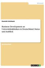 Business Development an Universitatskliniken in Deutschland. Status und Ausblick af Dominik Schirbach