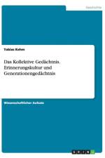 Das Kollektive Gedachtnis. Erinnerungskultur und Generationengedachtnis af Tobias Kehm