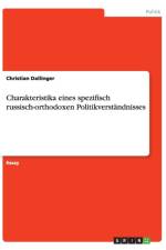 Charakteristika Eines Spezifisch Russisch-Orthodoxen Politikverstandnisses af Christian Dallinger