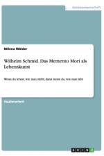 Wilhelm Schmid. Das Memento Mori als Lebenskunst af Milena Walder