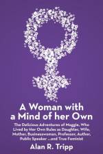 A Woman with a Mind of her Own af Alan R Tripp