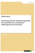 Makrookonomische Stabilisierungspolitik. Die Instabilitat Des Europaischen Wahrungssystems (Eurokrise) af Christina Ntouni