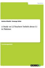 Study on L2 Teachers' Beliefs about L1 in Pakistan af Amina Khalid