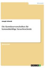 Die Korrekturvorschriften fur bestandskraftige Steuerbescheide af Joseph Schmid