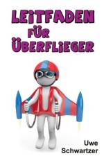 Leitfaden fur UEberflieger af Uwe Schwartzer