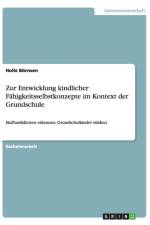Zur Entwicklung Kindlicher Fahigkeitsselbstkonzepte Im Kontext Der Grundschule af Holle Bornsen