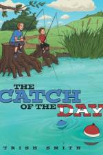Catch of the Day af Trish Smith