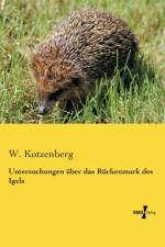 Untersuchungen uber das Ruckenmark des Igels af W Kotzenberg