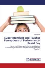 Superintendent and Teacher Perceptions of Performance-Based Pay af Moyer David