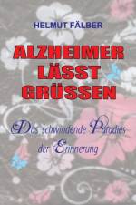 Alzheimer Lasst Grussen af Helmut Fälber