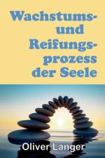 Wachstums- und Reifungsprozess der Seele af Oliver Langer