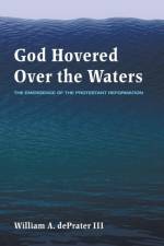 God Hovered Over the Waters af William A Deprater