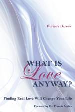 What Is Love Anyway? af Dorinda Darrow